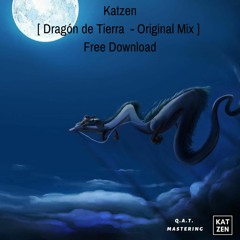 Katzen - Dragon De Tierra (Original Mix) FREE DOWNLOAD