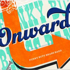 Funky Butt Brass Band - Onward - 08 - Dive