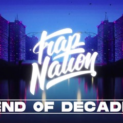 Trap Nation: End of the Decade Mix