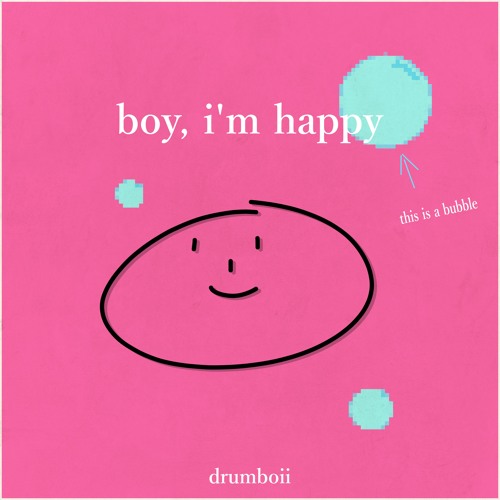 boy, I am happy