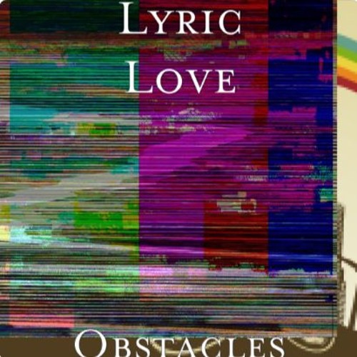 Obstacles - Lyric Love (Prod. By Mohlz)