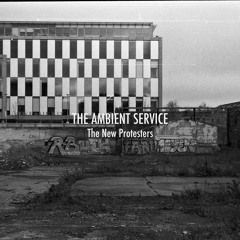 The Ambient Service: The New Protesters