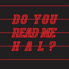 Do You Read Me HAL? (Original Mix)