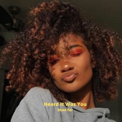 Heard It Was You