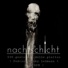030.gestatten.dolle.platten - Podcast @ sky.lehmann - 137BPM by nachtschicht.records