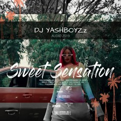 Sweet Sensation -DJYASHBOYZz[AUDIO 2019]