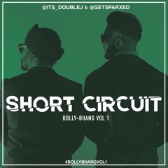 Short Circuit - @getsparxed @its Doublej - BollyBhang Vol 1 - 2019 Bollywood Recap