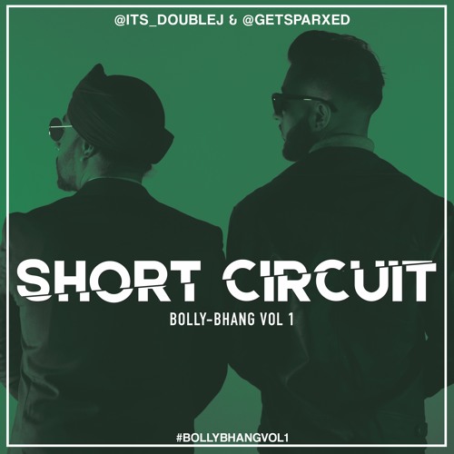 Short Circuit - @getsparxed @its Doublej - BollyBhang Vol 1 - 2019 Bollywood Recap