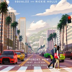 Squalzz & Rickie Nolls & Elle Vee - Different Now (Great Notion Remix)