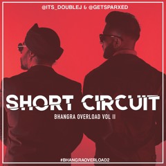 Short Circuit - @getsparxed x @its_doublej - Bhangra Overload Vol 2 - 2019 Bhangra Recap