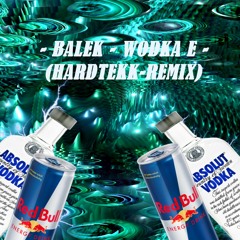Balek - Wodka E (Brauno Remix)