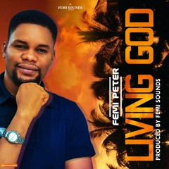 Living God - Femi Peter