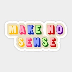 Make No Sense (Freestyle)