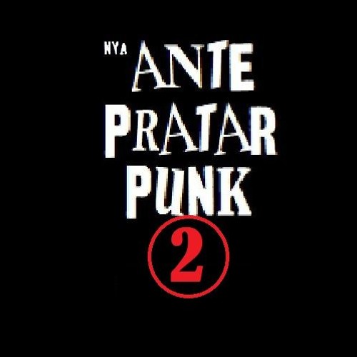 Ante Pratar Punk 2 - lades upp Nyårsafton 2019/2020
