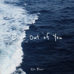 Blue Out Of You