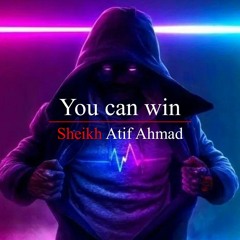 YOU CAN WIN!!!   Motivational Session by Shaykh Atif Ahmed   Al Midrar Institute