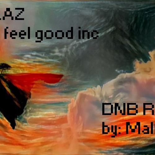 Stream Gorillaz Feel Good Inc Dnb Remix By Malfuresz By Malfuresz Listen Online For Free On Soundcloud