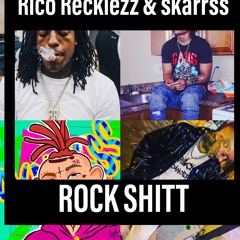 Rico Recklezz & Skarrss - Rock Shitt