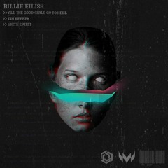 Billie Eilish - All The Good Girls Go To Hell (Tim Beeren & White Spirit Remix)