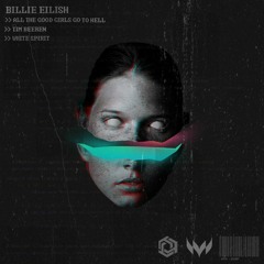 billie eilish - all the good girls go to hell (Tim Beeren & White Spirit Remix)