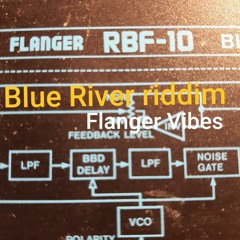 blue river  riidiim  "Flanger Vibes"