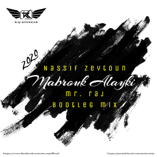 Mabrouk Alayki - Nassif Zeytoun - Mr.Raj Bootleg Mix