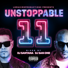 DJ Santana & DJ San One - Unstoppable 11 (2020)