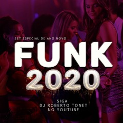 FUNK 2020 SET ESPECIAL DE ANO NOVO (DJ ROBERTO TONET)