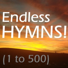 Endless Hymns! (1 to 500)
