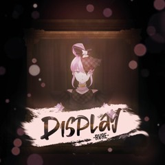 RVЯE - Display (feat. Megurine Luka)