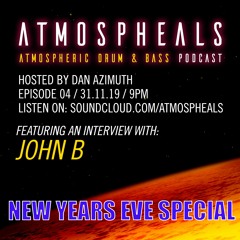 Atmospheals Podcast Episode 4 - John B Interview (New Years Eve Special)