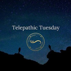 Telepathic Tuesday NoraWalksinspirit December 31st 2019