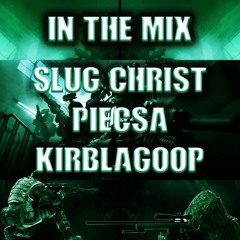 Piecsa X Slug Christ X KirbLaGoop - In The Mix (Prod. Halfblown)