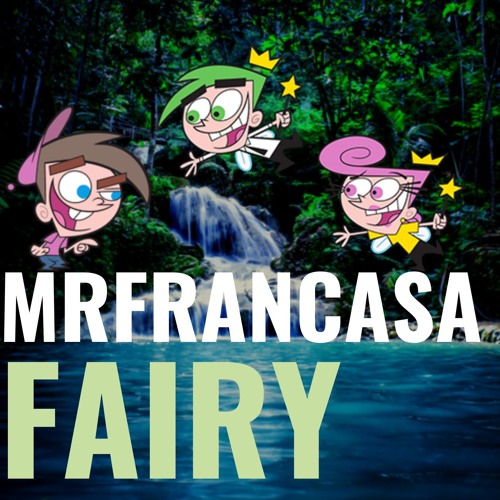 MrFrancasa - Fairy