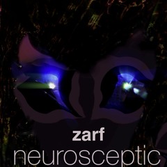 zarf - neurosceptic