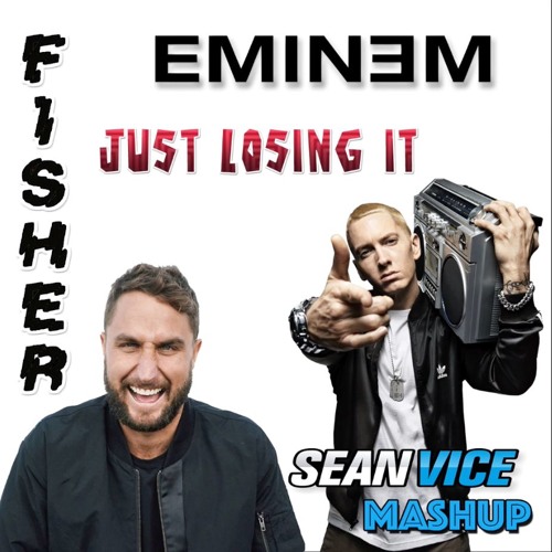 Just Losing It - Eminem Vs Fisher (Sean Vice Mashup)