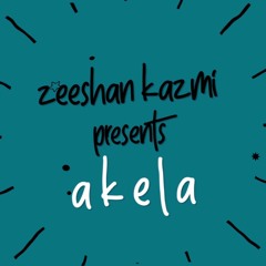 Akela - Zeeshan Kazmi