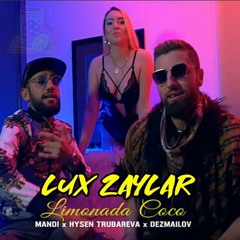 Mandi ft. Hysen Trubareva & Dzemailov - Limonada coco (Lux Zaylar Remix)"Free"