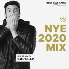 Kap Slap NYE 2020 Guest Mix - Best Self Radio