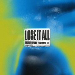 Lose It All (feat. Yung Bans)(Prod. Weston)