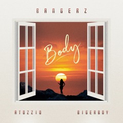 Body feat. Atozzio & Bigerboy