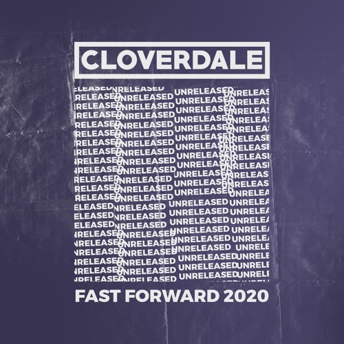 Cloverdale Presents: Fast Forward 2020