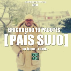 Brigadeiro 10 Pacotes - País Sujo [Download mp3] 88DE