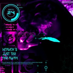 Heaven's Just Too Far Away (prod. by Curtains)