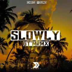CHRIS YOUNG - SLOWLY RMX (GT'M2K20)