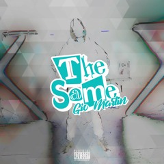 Gio Martin - The Same (Prod. Ty Jamz)