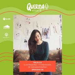Episodio 55: Talia Cu, ilustradora de moda mexicana y fundadora de Draw Latin Fashion.