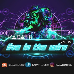 KADATH LIVE IN THE WIRE VOL. 15 NEW YEAR'S EDITION '20 (12.31.19)