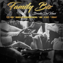 Family Biz (feat. BRM, Marcello Churchboy McNeil, GiGi, A-Eazy, and PGrant)