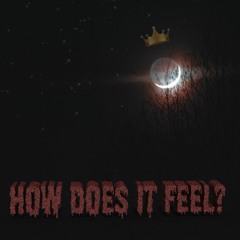 How Does It Feel - Prod. Jay Hunta